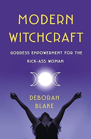 Modern Witchcraft: Goddess Empowerment for the Kick-Ass Woman (NEW-OPEN) | 2254