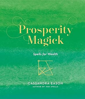 Prosperity Magick: Spells for Wealth (Volume 3) (NEW-OPEN) | 2247