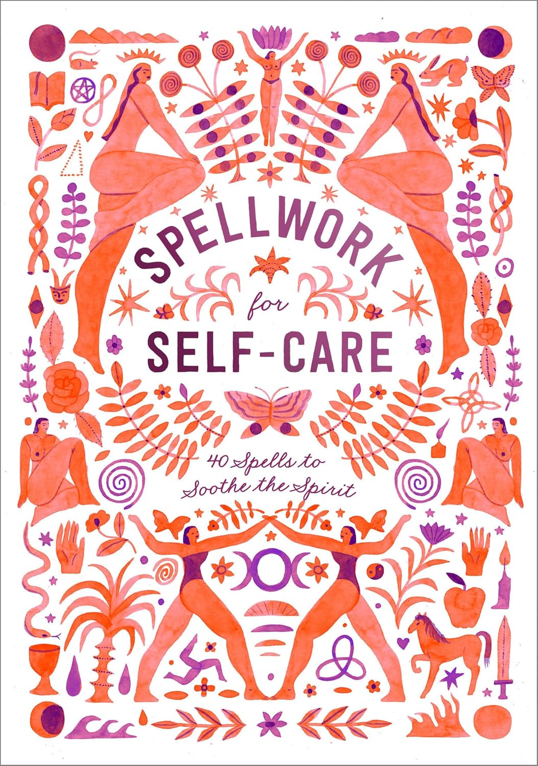 Spellwork for Self-Care: 40 Spells to Soothe the Spirit (NEW-OPEN) | 3190