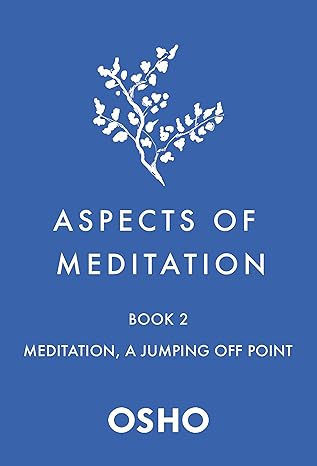Aspects of Meditation Book 2: Meditation, a Jumping Off Point (Aspects of Meditation, 2) (NEW-OPEN) | 2439