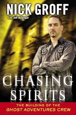 Chasing Spirits: The Building of the "Ghost Adventures" Crew (NEW-OPEN) | 2406