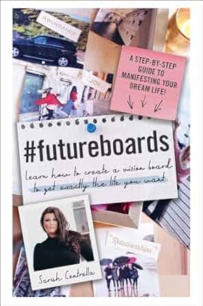 #FutureBoards: Learn How to Create a Vision Board to Get Exactly the Life You Want (NEW-OPEN) | 2449