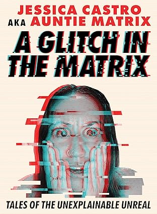 A Glitch in the Matrix: Tales of the Unexplainable Unreal (NEW-OPEN) | 2450