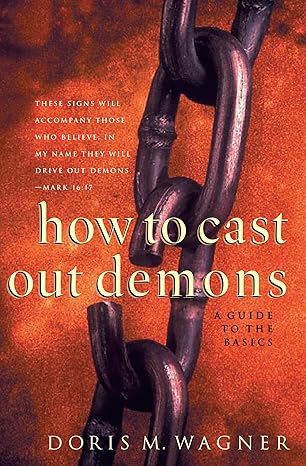 How to Cast Out Demons: A Guide to the Basics (NEW-OPEN) | 2409
