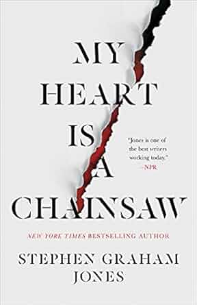 My Heart Is a Chainsaw (The Indian Lake Trilogy, Bk. 1) (NEW-OPEN) | 2461