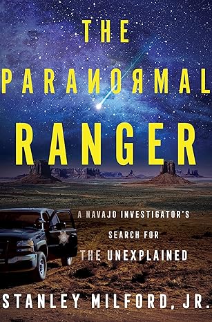 The Paranormal Ranger: A Navajo Investigator's Search for the Unexplained (NEW-OPEN) | 2462