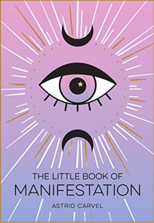 The Little Book of Manifestation: A Beginner’s Guide To Manifesting Your Dreams And Desires (NEW-OPEN) | 3542