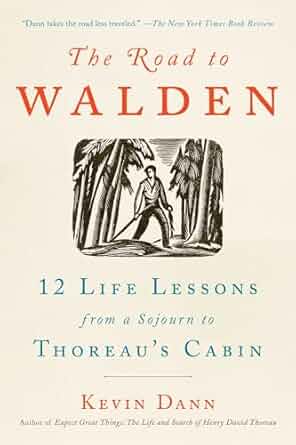 The Road to Walden: 12 Life Lessons from a Sojourn to Thoreau's Cabin (NEW-OPEN) | 2467
