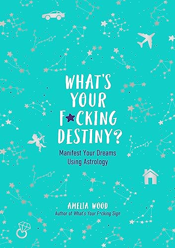 What's Your F*cking Destiny? Manifest Your Dreams Using Astrology (NEW-OPEN) | 2255