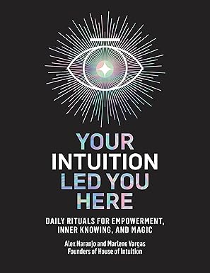 Your Intuition Led You Here: Daily Rituals for Empowerment, Inner Knowing, and Magic (NEW-OPEN) | 2251